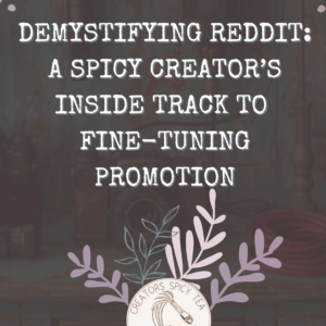 Demystifying Reddit: A Creator's Inside Track to Promotion