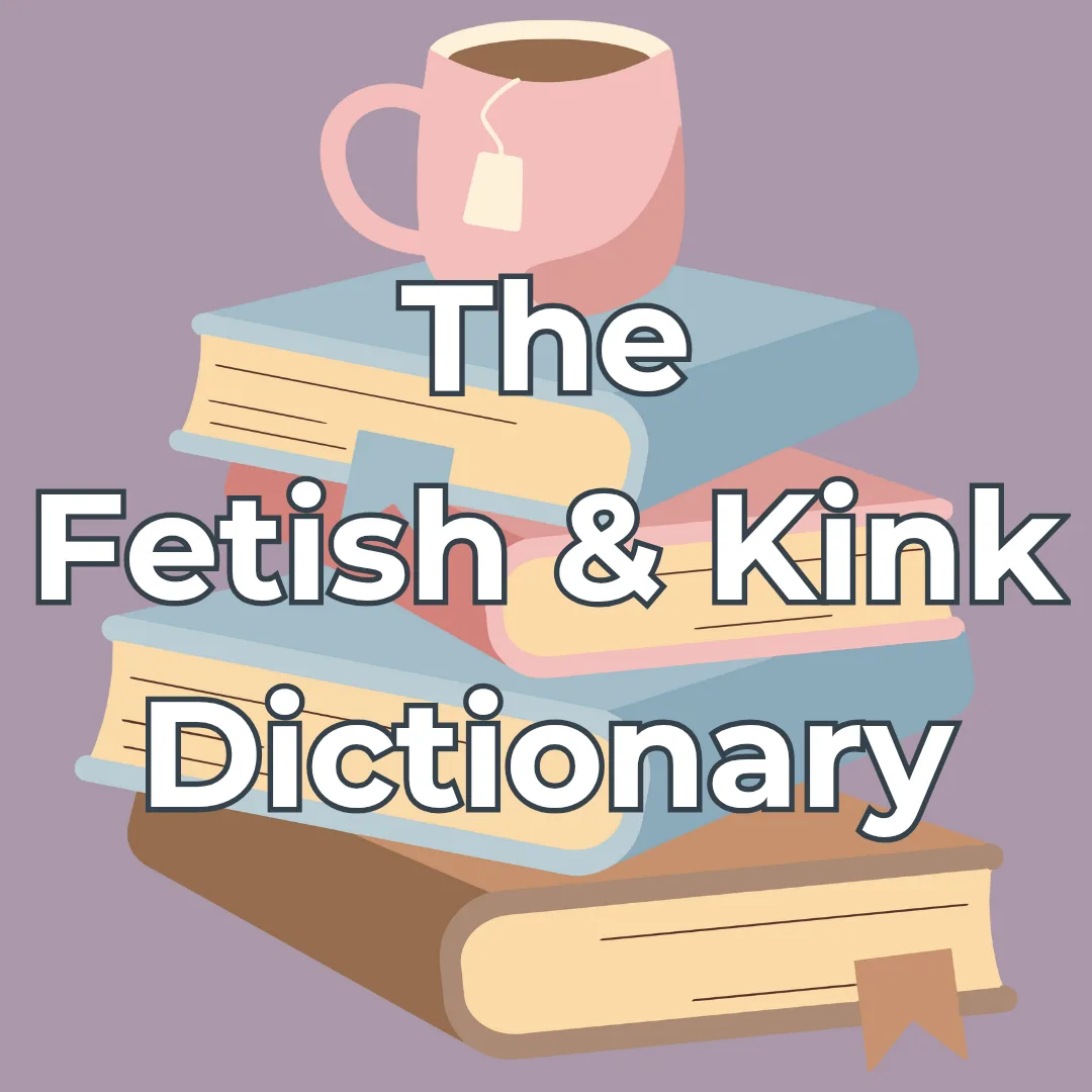 The Fetish and Kink Dictionary With Sessions How To