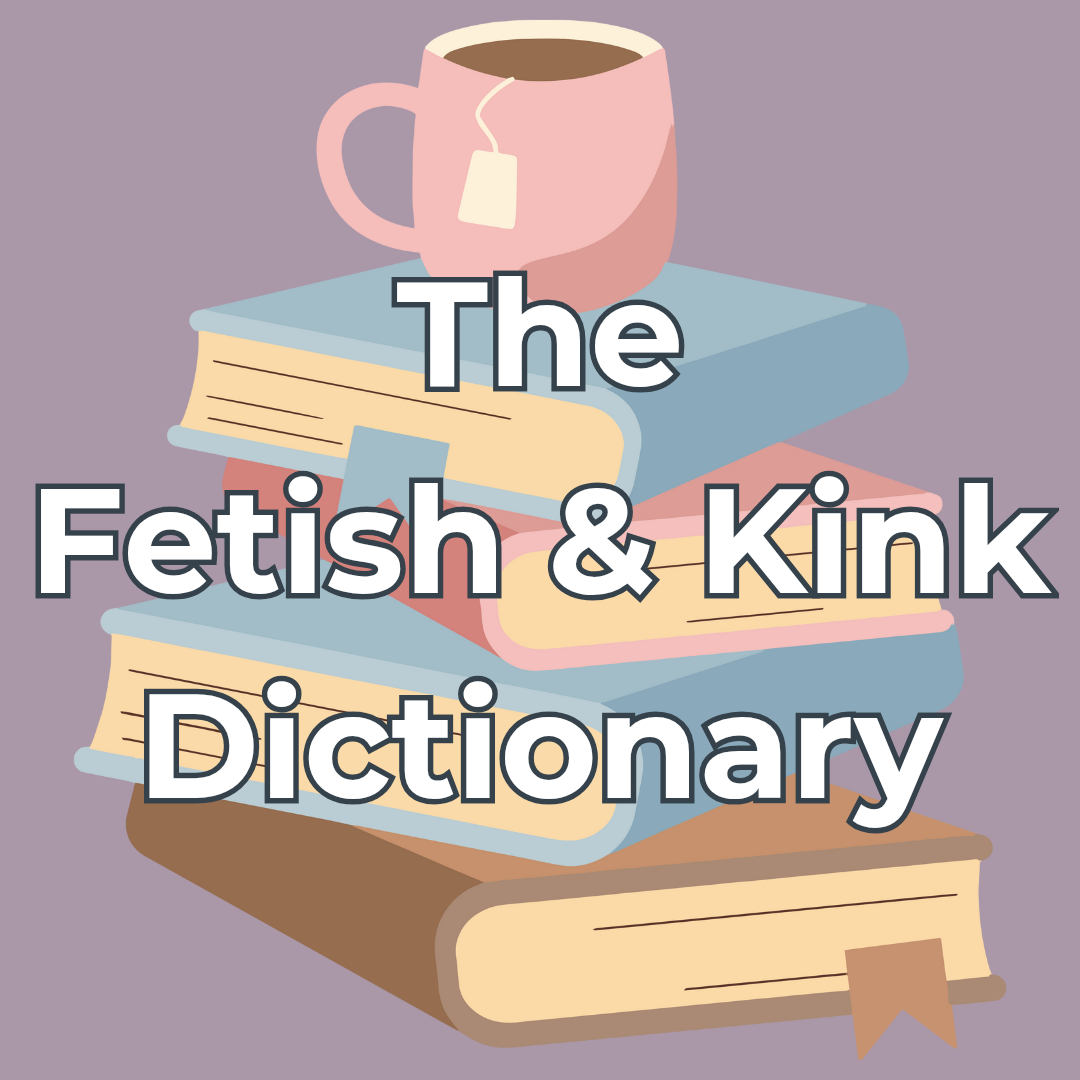 The Fetish and Kink Dictionary With Sessions How To